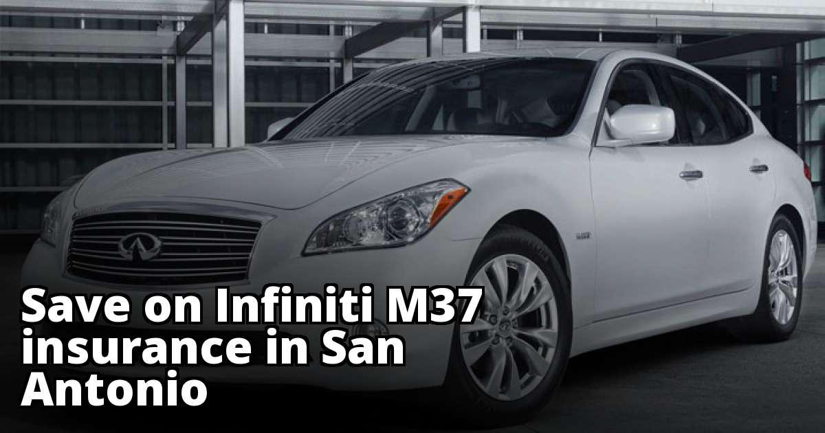 Cheapest Rates for Infiniti M37 Insurance in San Antonio, TX